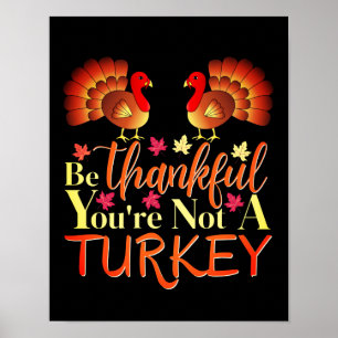 Var tacksam för att du inte är ett Turkiet-Poster Poster