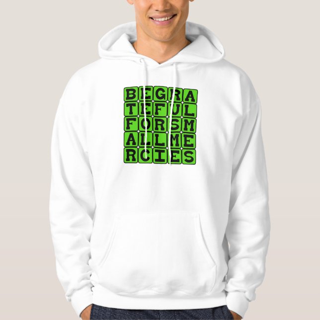 Var Tacksam För Små Fördelar Hoodie (Framsida)