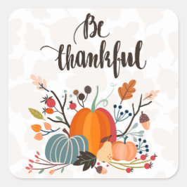 Var tacksam Thanksgiving Day Fyrkantigt Klistermärke