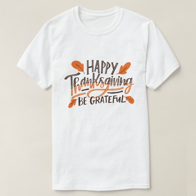 Var tacksam - Thanksgivingen i Happy thanksgiving T Shirt (Design framsida)