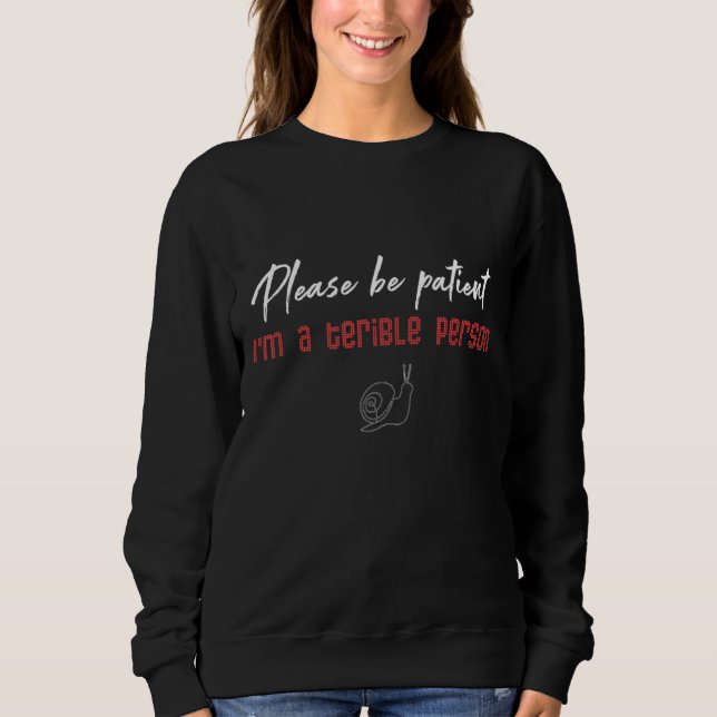 Var tålmodig, jag är en fruktansvärd person 3 t shirt (Framsida)