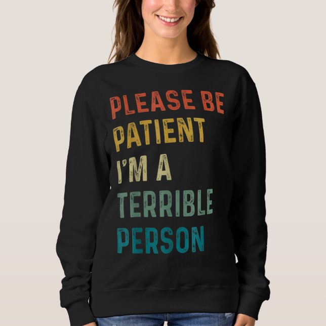 Var tålmodig, jag är en fruktansvärd person Appa T Shirt (Framsida)