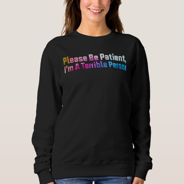Var tålmodig, jag är en fruktansvärd person t shirt (Framsida)