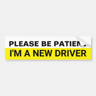 Var tålmodig, jag är en ny drivrutinsvarningstext bildekal