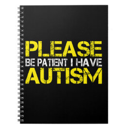 Var tålmodig, jag har autism anteckningsbok