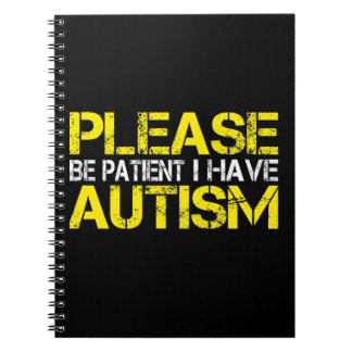 Var tålmodig, jag har autism anteckningsbok