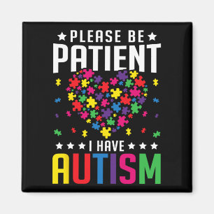 Var tålmodig, jag har Autism Autistic Child Kid Magnet