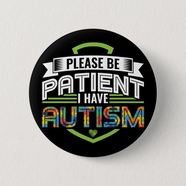 Var tålmodig, jag har Autism Awareness Sped Teache Knapp (Framsida)