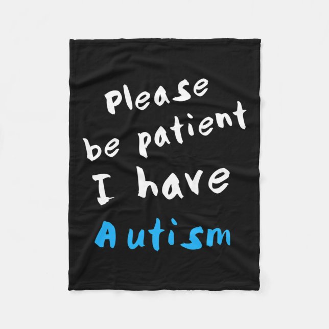 Var tålmodig, jag har autism fleecefilt (Framsidan)