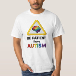 Var tålmodig jag har autism | Ikon för broderad te T Shirt