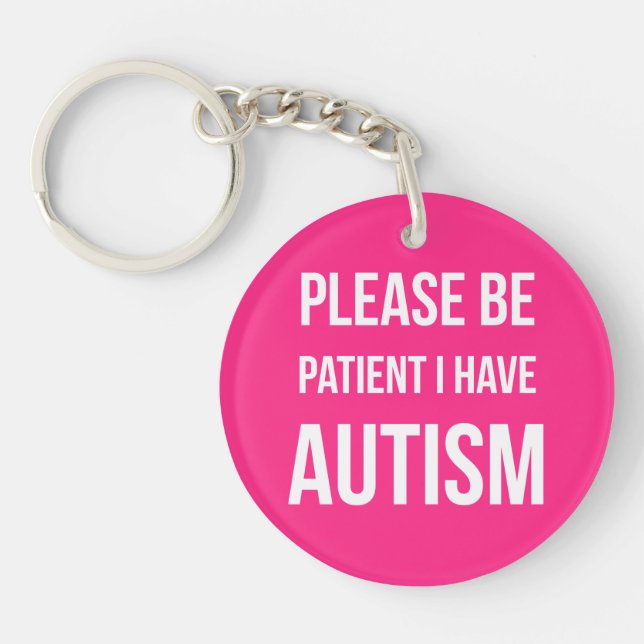 Var tålmodig, jag har Autism Keychain (Framsidan)