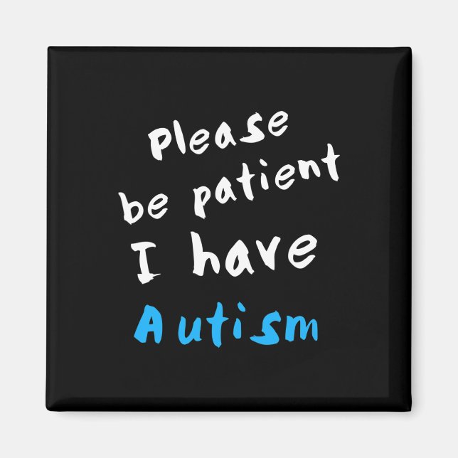 Var tålmodig, jag har autism magnet (Framsidan)
