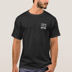 Var tålmodig, jag har Autism T Shirt