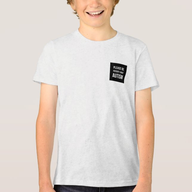 Var tålmodig, jag har Autism T Shirt (Framsida)