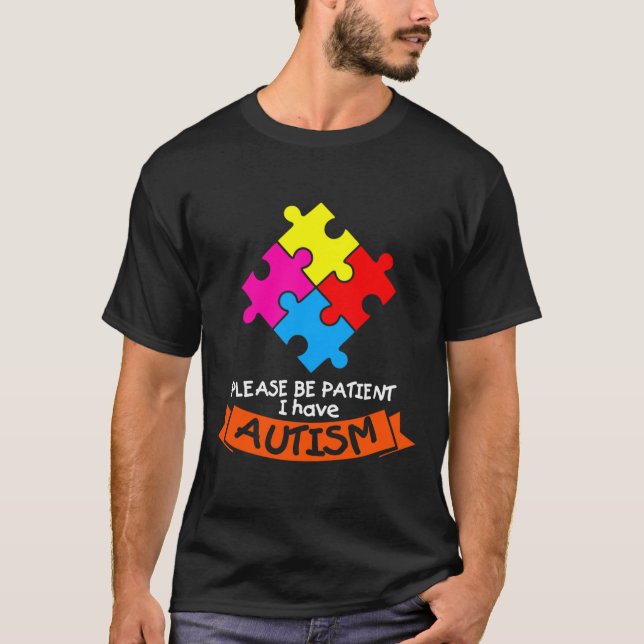 Var tålmodig, jag har autism t shirt (Framsida)