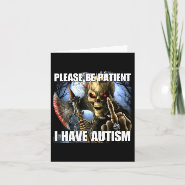 Var tålmodig, jag har Autism-underbara, hårda Skel Kort (Framsida)