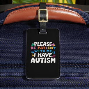 Var Tålmodig, Jag Har Autismmedvetenhet Bagagebricka