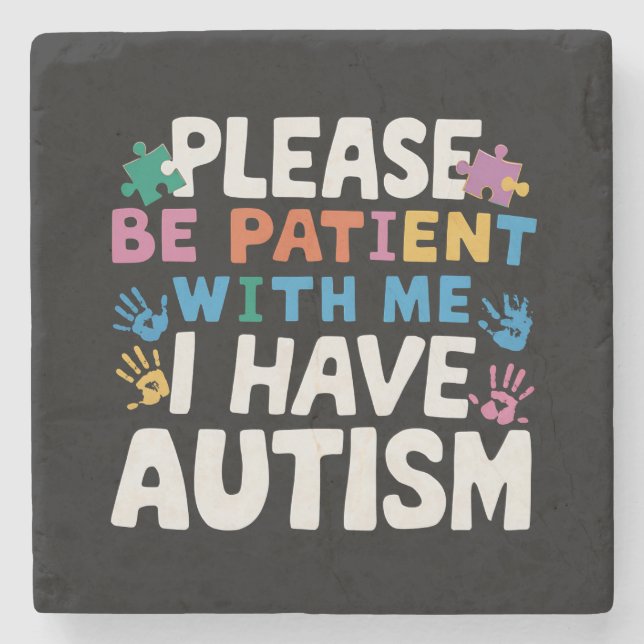 Var Tålmodig, Jag Har Autismmedvetenhet  Stenunderlägg (Framsidan)