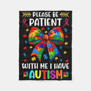 Var tålmodig, jag har en autism-medvetandegörande fleecefilt
