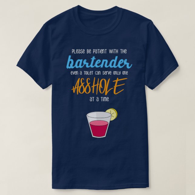Var tålmodig med Bartender även en toalett T Shirt (Design framsida)