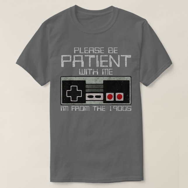 Var tålmodig med mig Im från 1900-talet T Shirt (Design framsida)