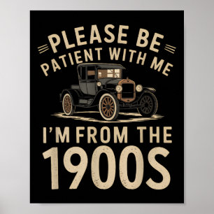 Var tålmodig med mig Im från 1900-talets vintag Poster