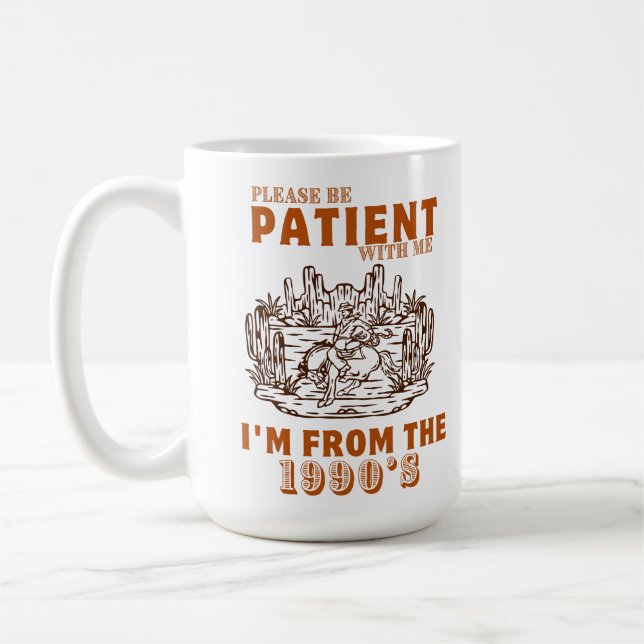 Var tålmodig med mig. Jag är från 1900. Kaffemugg (Vänster)