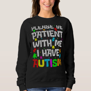 Var tålmodig med mig, jag har autism Autism Awa T Shirt