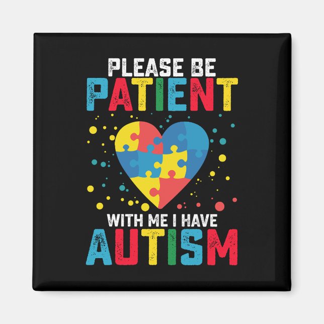 Var Tålmodig Med Mig, Jag Har Autism Magnet (Framsidan)