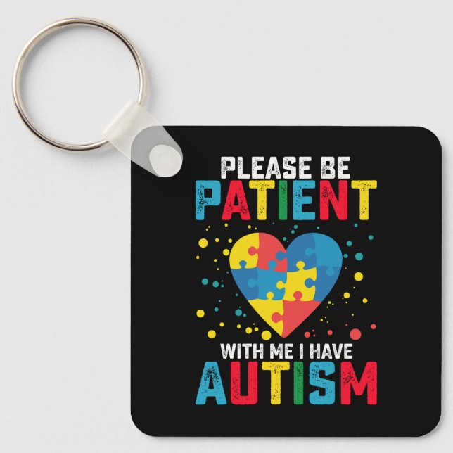 Var Tålmodig Med Mig, Jag Har Autism Nyckelring (Framsida)