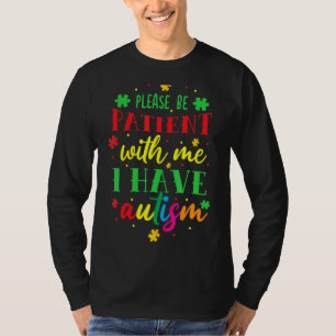 Var tålmodig med mig jag har autism t shirt