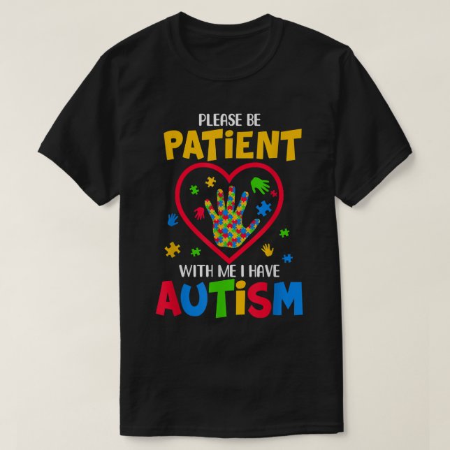 Var tålmodig med mig jag har autism t shirt (Design framsida)