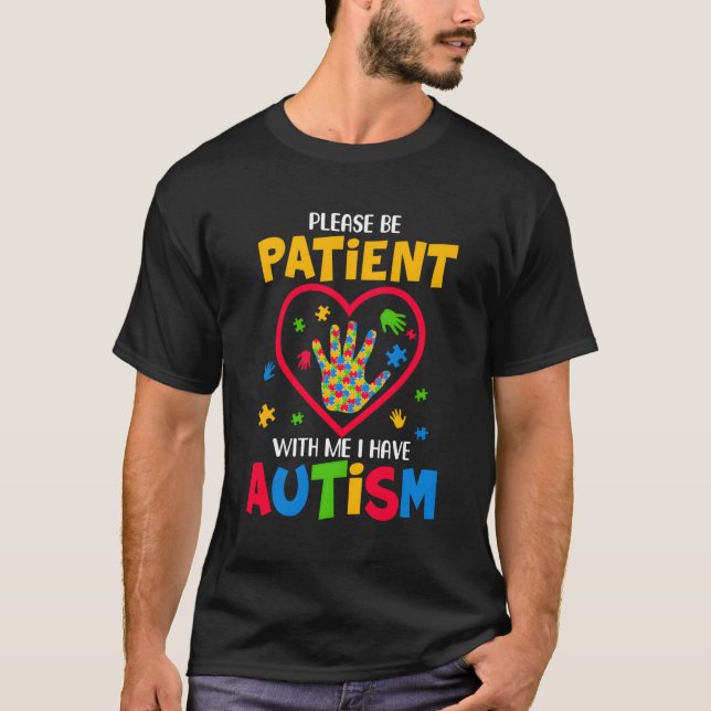 Var tålmodig med mig jag har autism t shirt (Framsida)