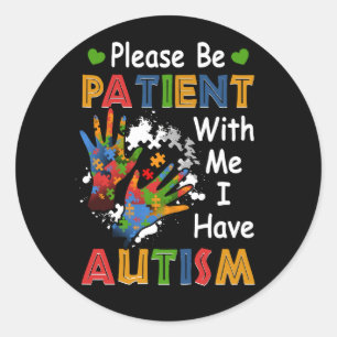 Var tålmodig med mig jag har autismmedvetenhet runt klistermärke