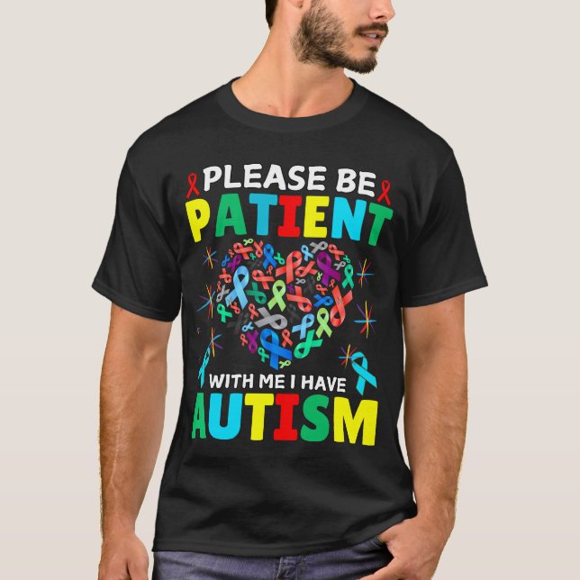 Var tålmodig med mig jag har autismmedvetenhet t shirt (Framsida)
