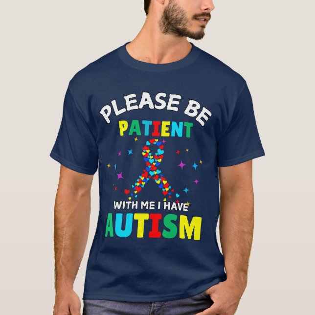 Var tålmodig med mig jag har autismmedvetenhet t shirt (Framsida)