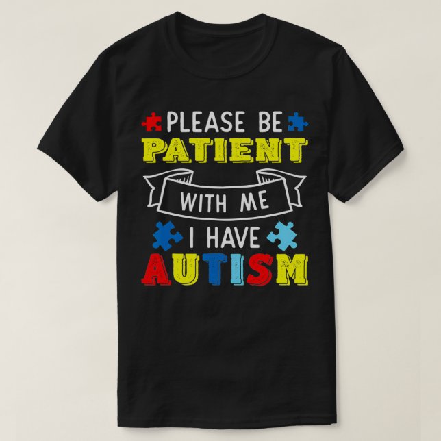 Var tålmodig med mig jag har autismmedvetenhet t shirt (Design framsida)