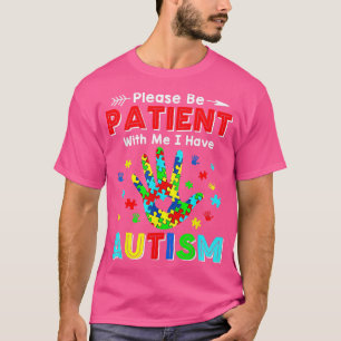 Var tålmodig med mig om jag har antipsykotisk klas t shirt