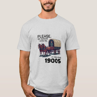 Var tålmodig med mig - roligt med 1900-talets vagn t shirt