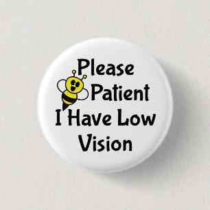 Var tålmodig om jag har låg syn knapp