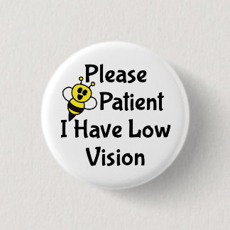 Var tålmodig om jag har låg syn knapp