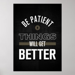Var tålmodig, Sak blir bättre Poster