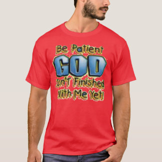 Var tålmodig t-shirt
