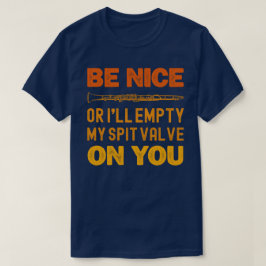 Var trevlig, annars kommer jag att tömma min sprit t shirt