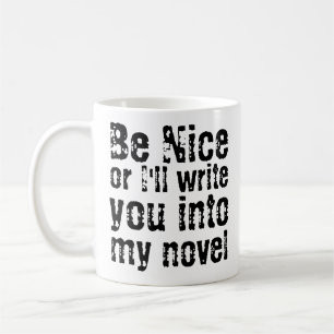 Var trevlig, annars Skrivor jag dig till min Novel Kaffemugg
