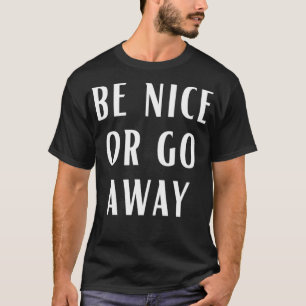 Var trevlig eller gå bort från Par-relationen T Shirt