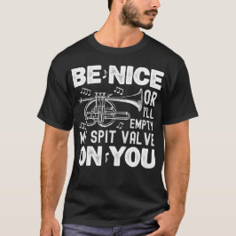 Var trevlig eller så tömmer jag min skornet Älskar T Shirt