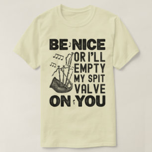Var trevlig eller så tömmer jag min sprit-ventil-v t shirt