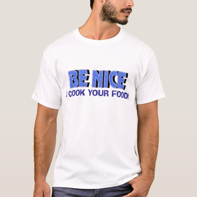Var trevlig mig lagar mat din mat tee shirt (Framsida)