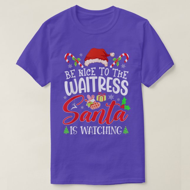 Var trevlig mot Waitress Santa tittar på den vackr T Shirt (Design framsida)